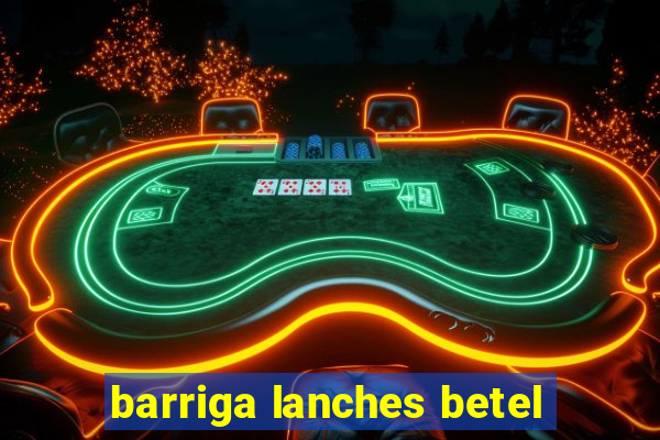 barriga lanches betel